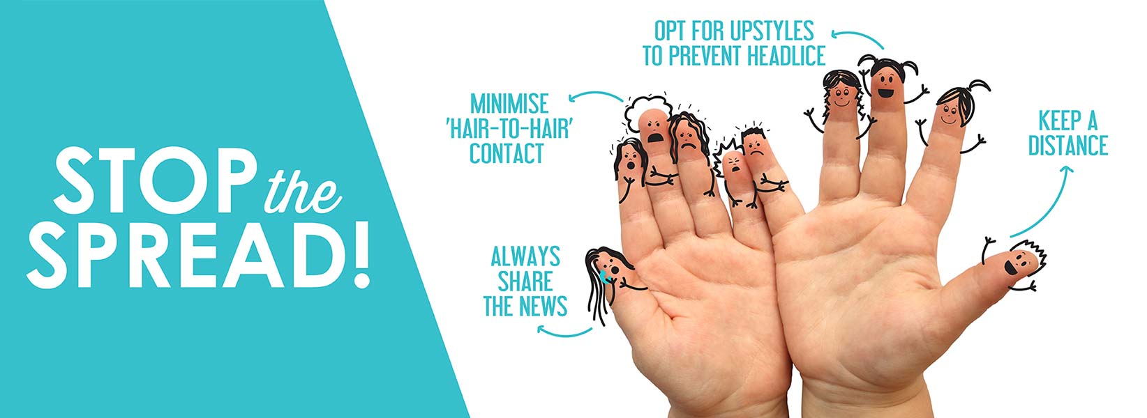Stop The Spread! | Child's palms of hands with cartoon faces on fingers & tips to avoid head lice